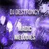 DJ Destroncy - Magic Melodies